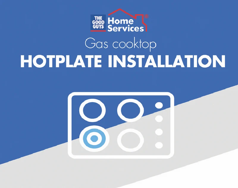 The Good Guys Home Services Gas cooktop/hotplate install