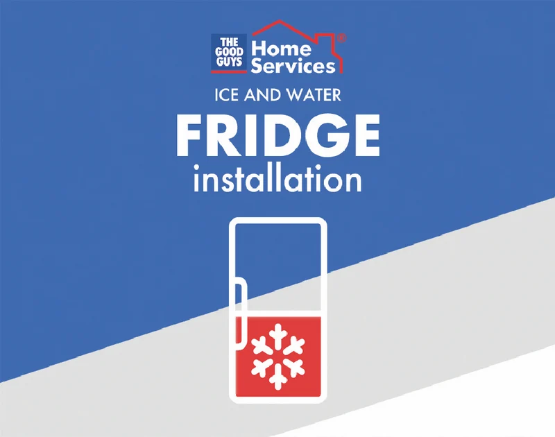 The Good Guys Home Services Fridge with ice & water connection & set up