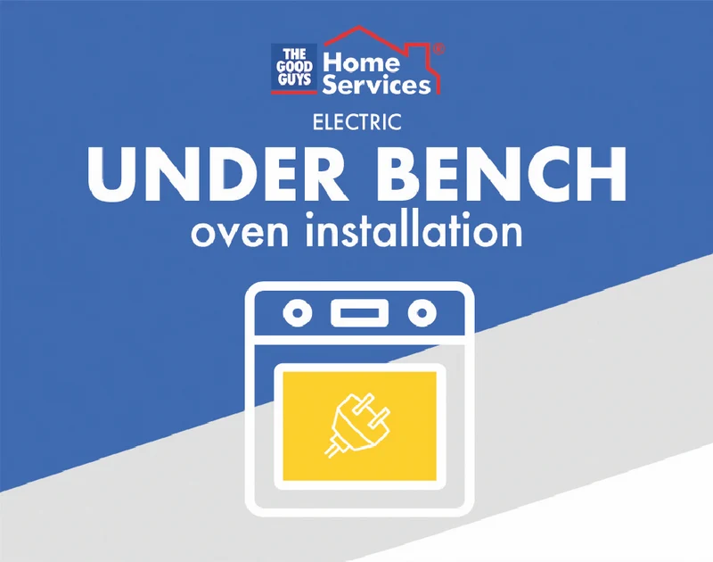 The Good Guys Home Services Electric under bench oven install & removal of old